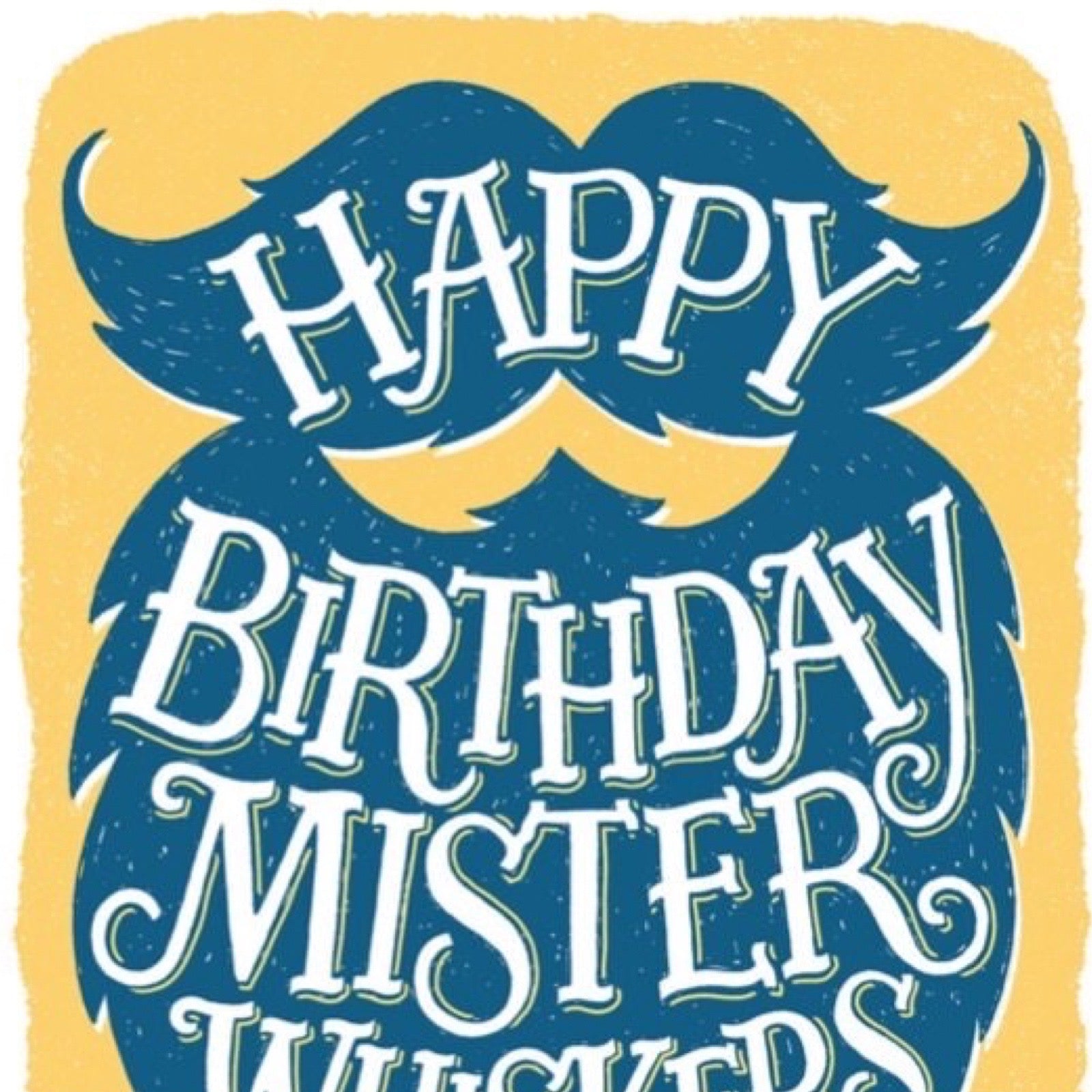 Birthday card with 'Happy Birthday Mister' text on a yellow background with a blue moustache and beard.