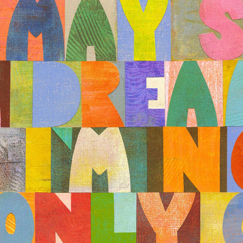 This colourful typographical print features the lyric 'You may say I'm a dreamer, but I'm not the only one' from the classic song Imagine by John Lennon. 