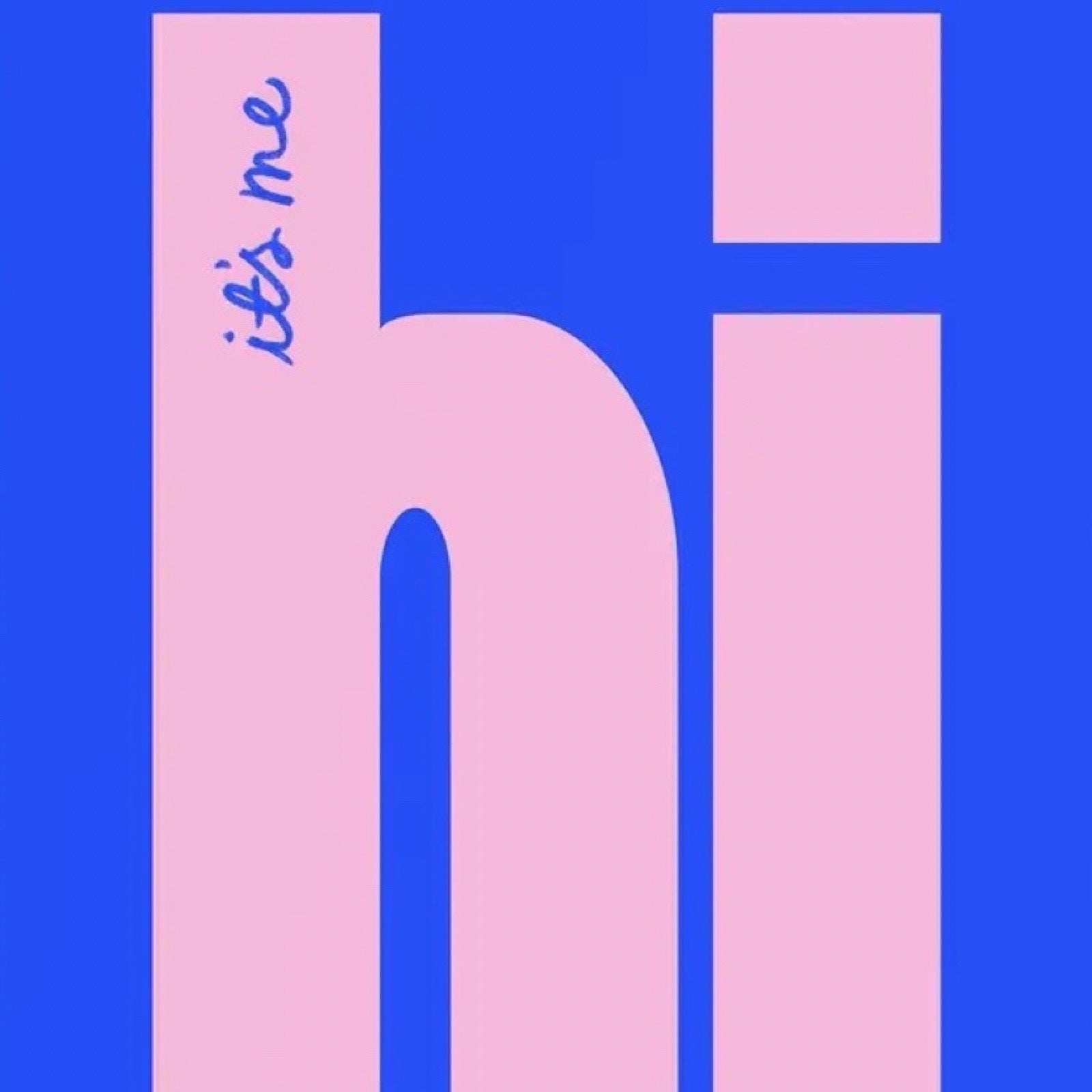 Large pink 'hi' with blue background, featuring the text 'it's me'.