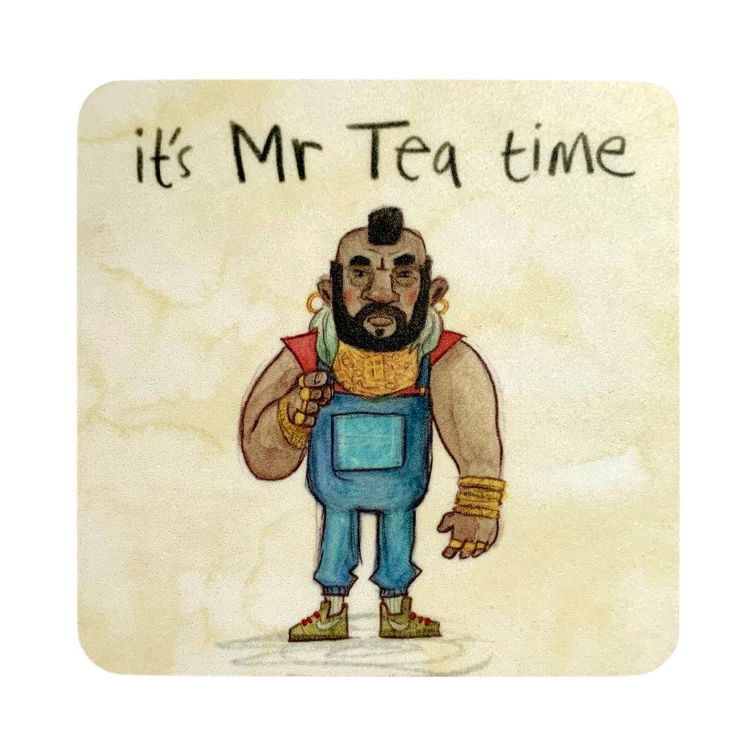 Coaster featuring an illustration of Mr T from the 80s classic TV series The A-Team and the text 'it's Mr Tea time'.