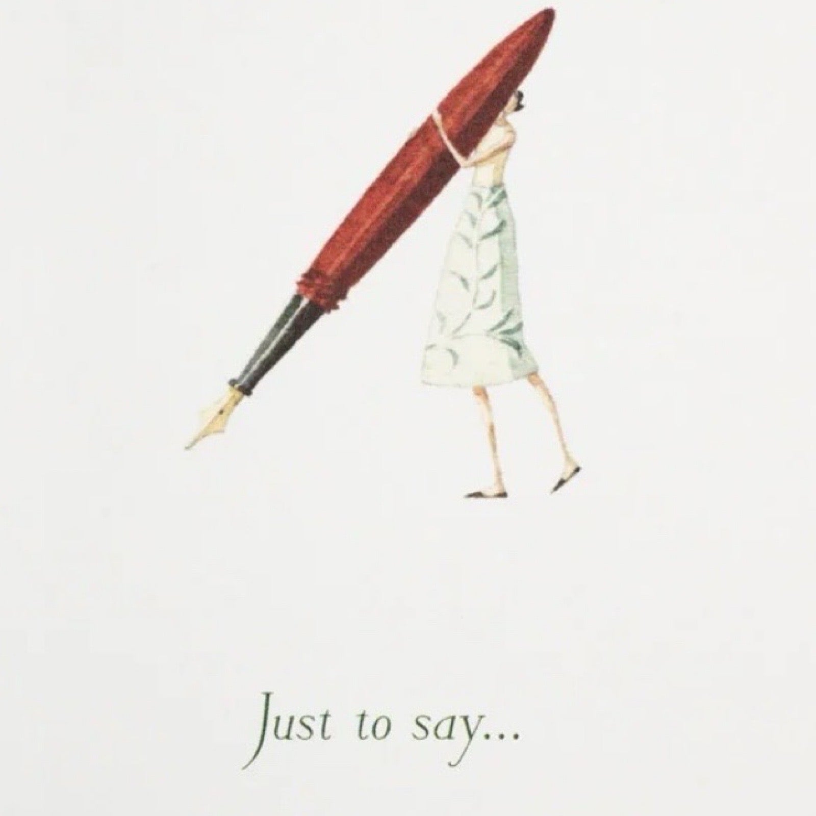 Illustration of a woman walking with a large red pen, text 'Just to say...' below.