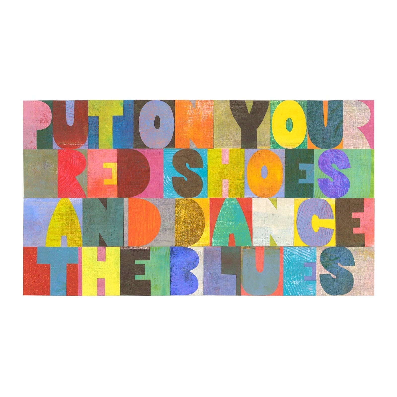 This colourful typographical print features the lyric 'Put on your red shoes and dance the blues' from the classic song Let's Dance by David Bowie. 