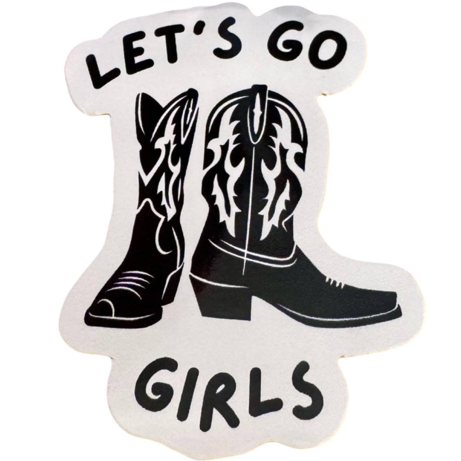 Close up of sticker with black cowboy boots and 'Let's Go Girls' text in black.