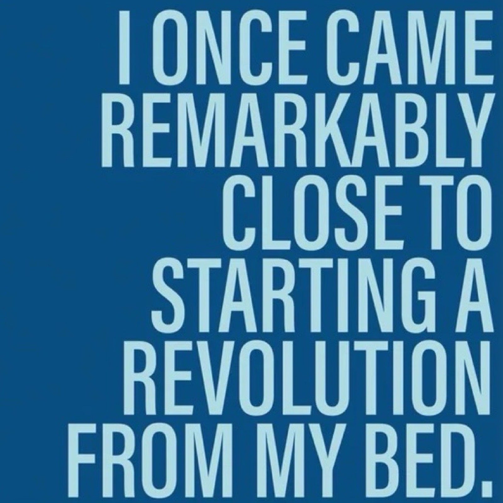 Poster with humorous quote on a blue background.
