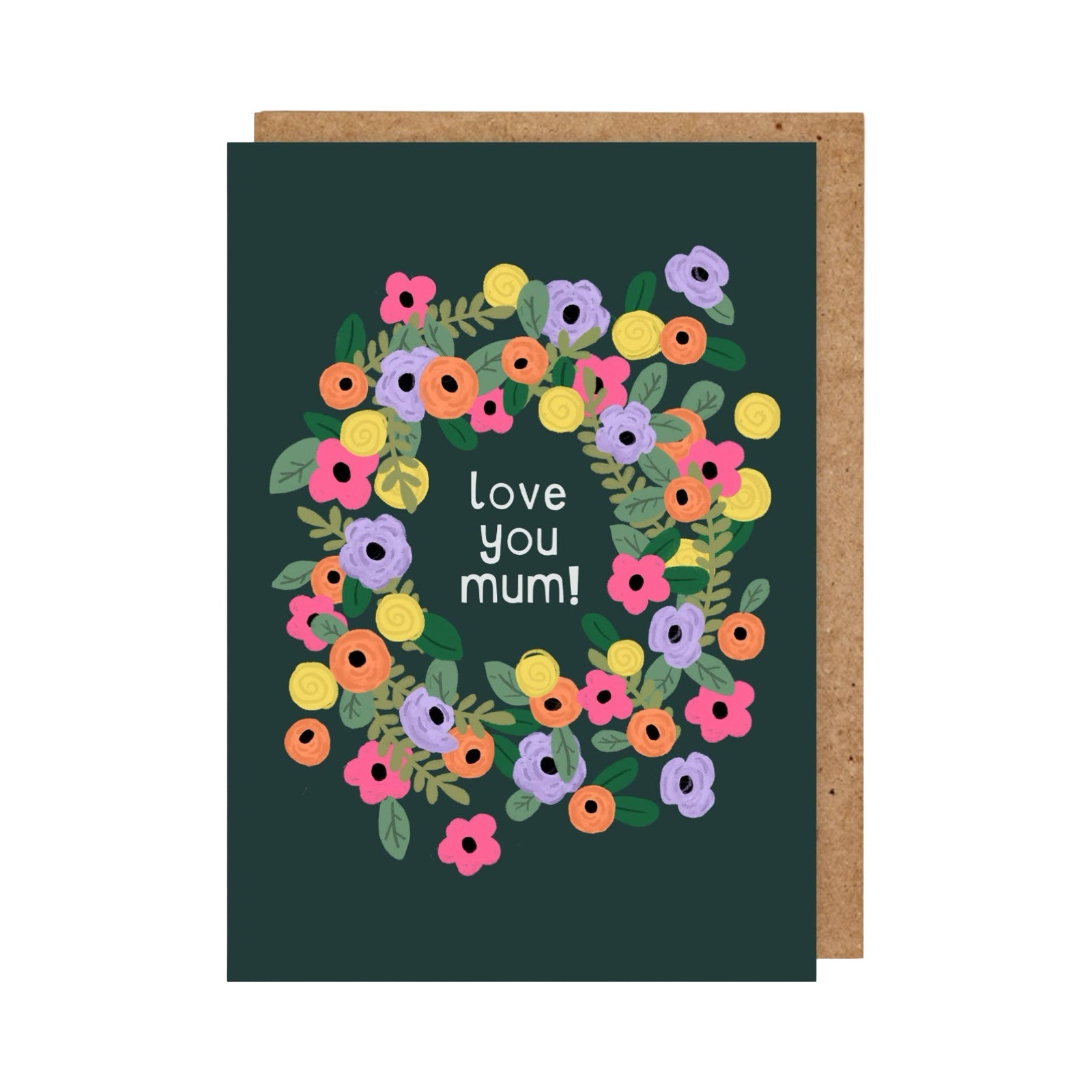 Card for your mum featuring a gorgeous colourful floral wreath with the text 'Love You Mum' written inside against a forest green background