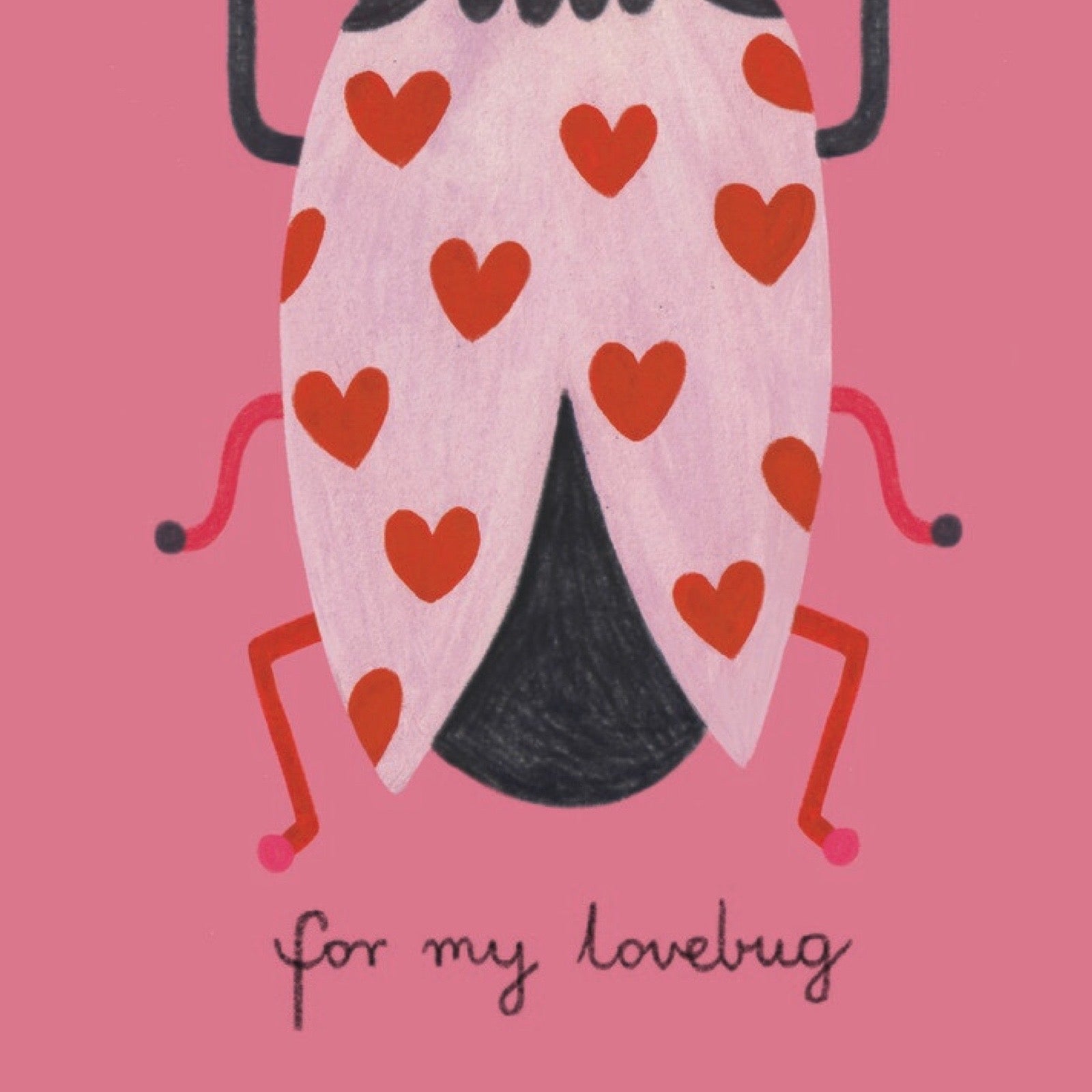 Illustration of a lovebug with red hearts on a pink background, with text 'for my lovebug'.