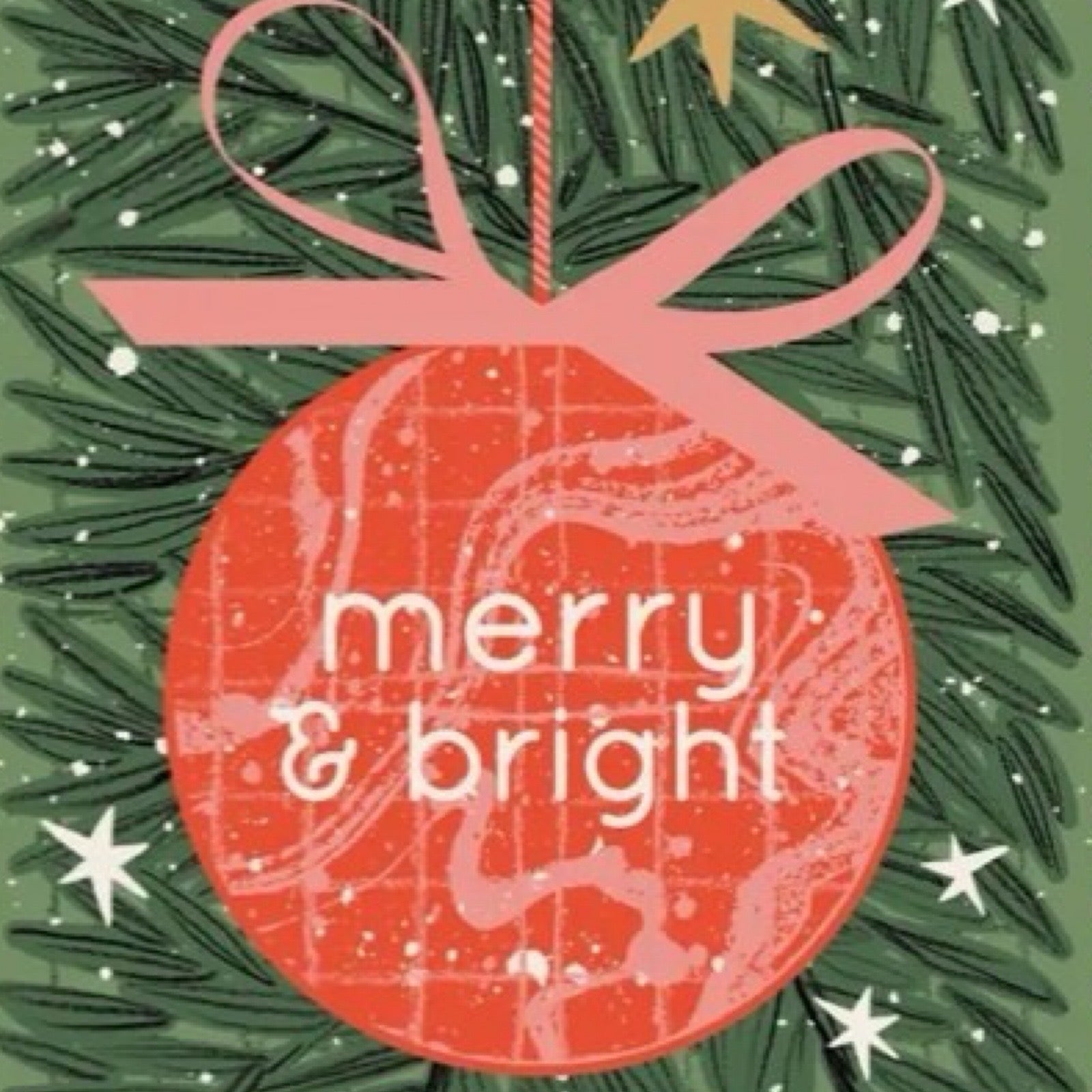 Christmas card featuring a red and pink hanging bauble with a pink bow and the text 'merry and bright' in the centre, all against a background of green pine needles