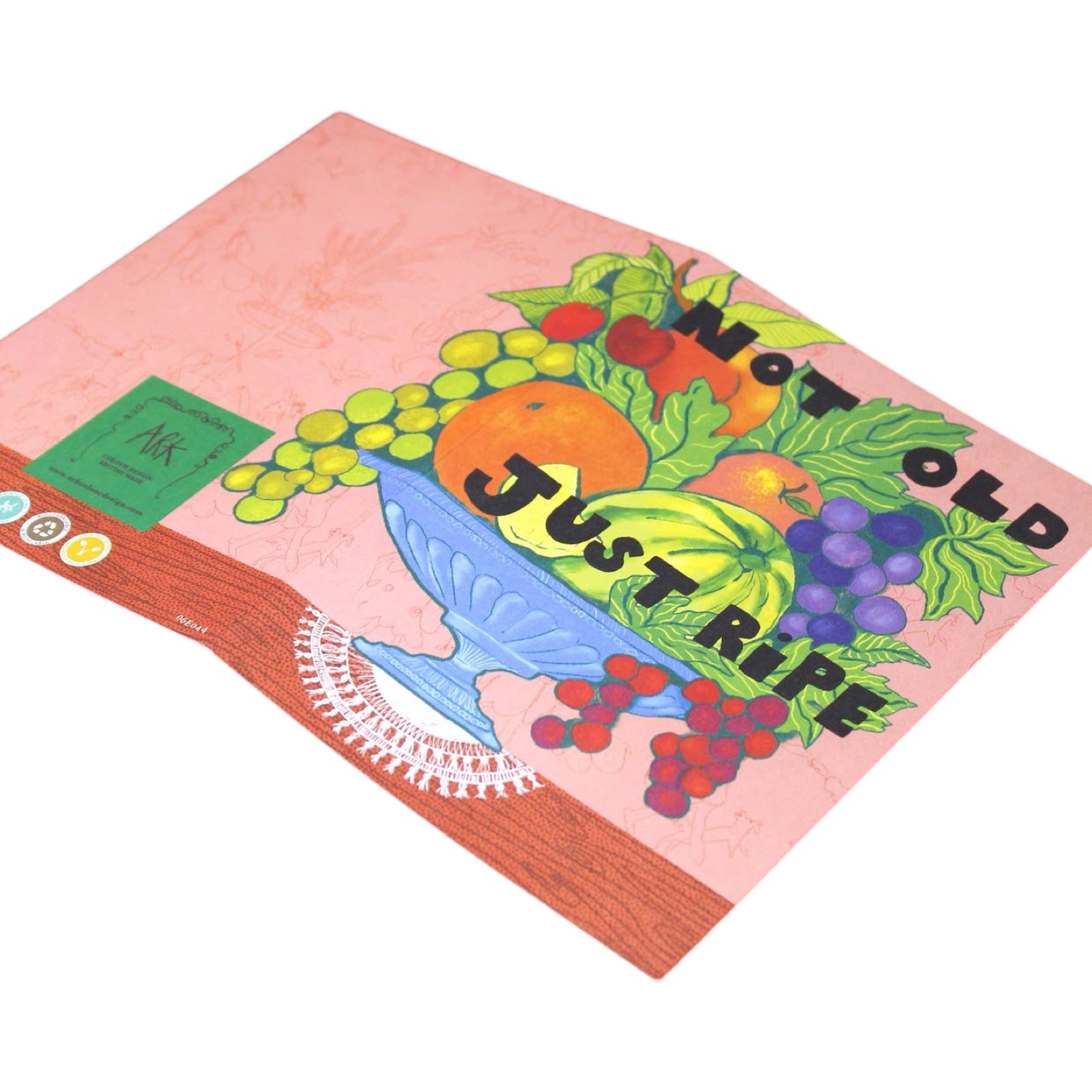 Birthday card featuring a large bowl of colourful fruit with the text 'Not Old Just Ripe'.