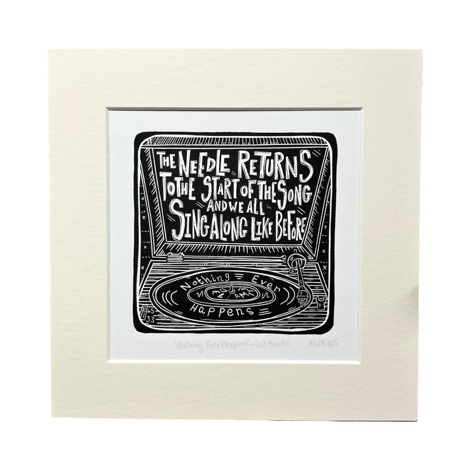 This black and white linocut print features a record player with the lyrics 'when the needle returns to the start of the song and we all sing along like before'.