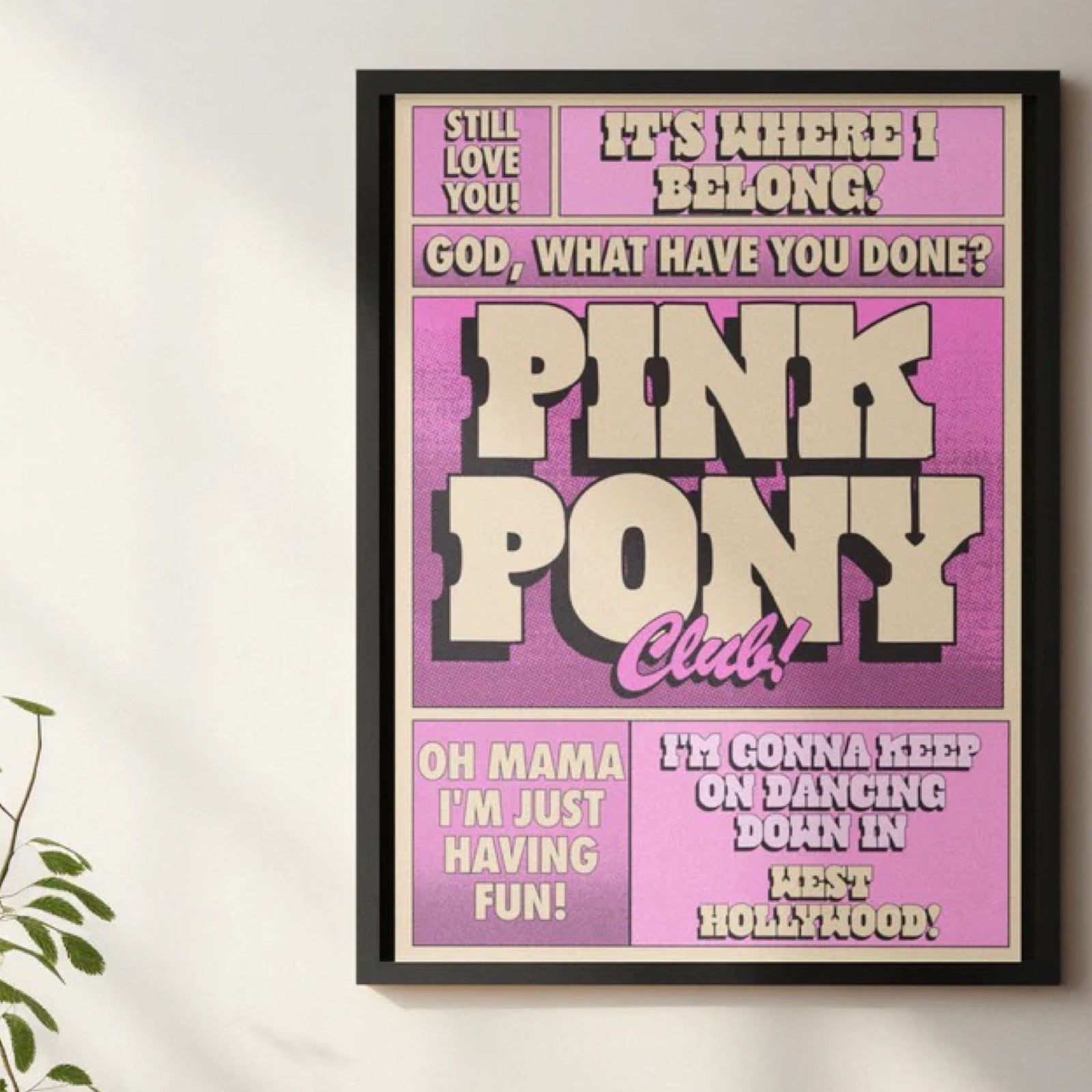 Framed poster with text 'Pink Pony Club' on a white wall.