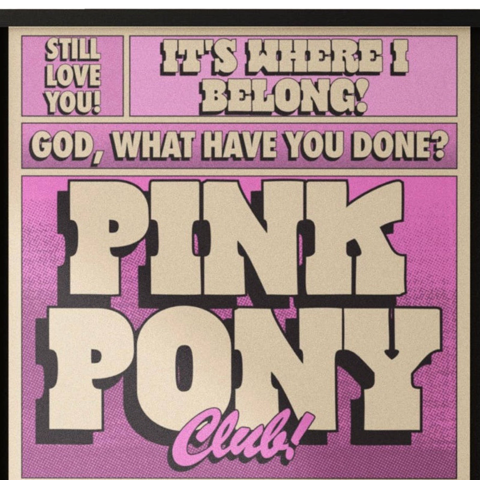 This is a typographical print of the lyrics from Chappell Roan's song "Pink Pony Club" The text is in white uppercase lettering against a pink background