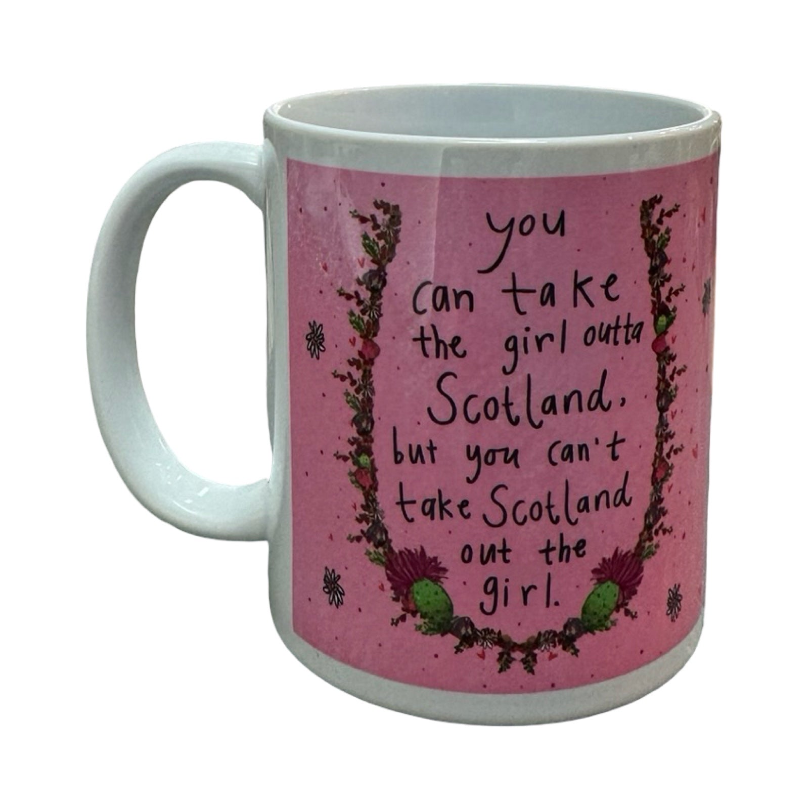 You can Take the Girl Outta Scotland Mug