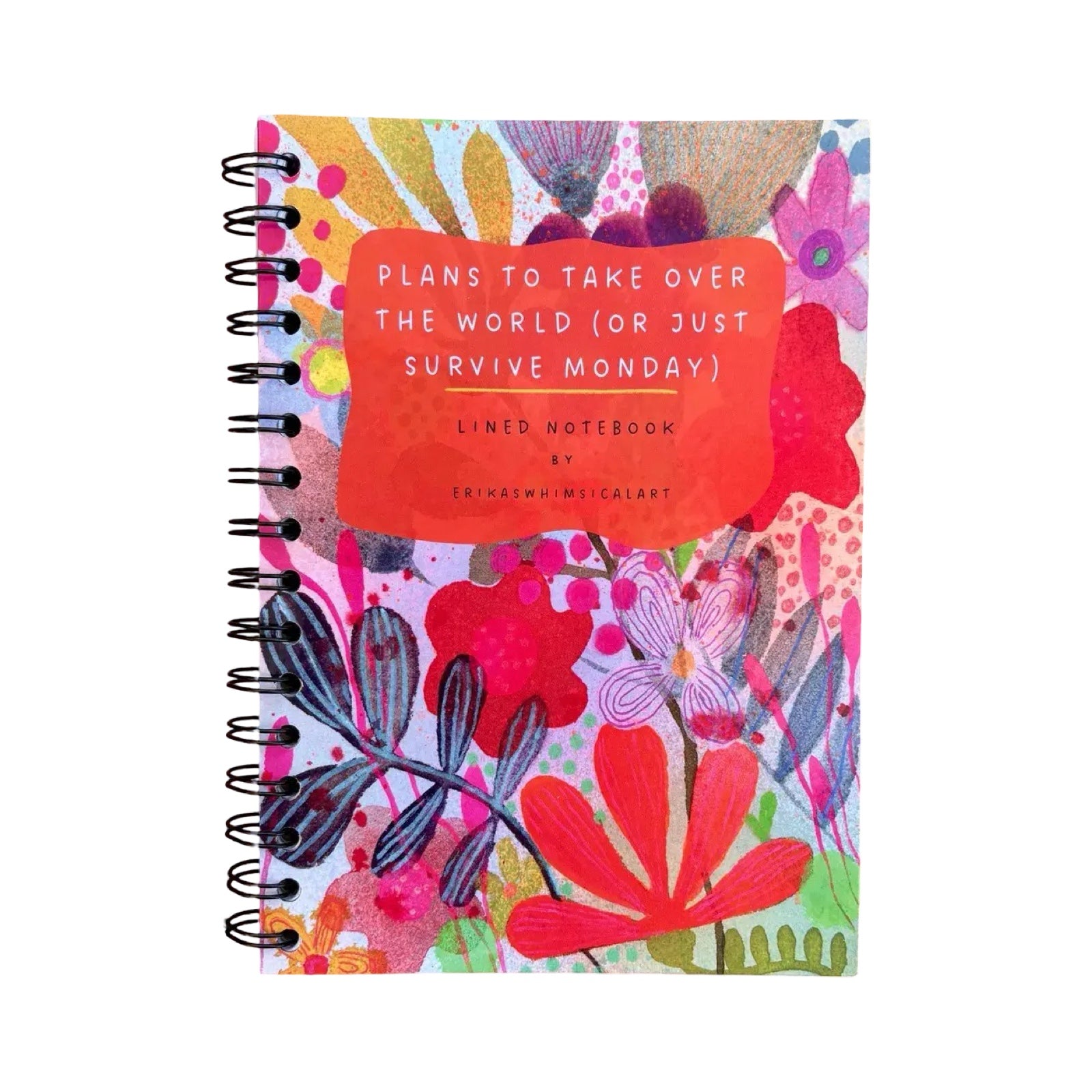 A spiral-bound lined notebook with a colourful floral cover design and a prominent coral-red title block reading 'Plans to Take Over the World (or Just Survive Monday)'.