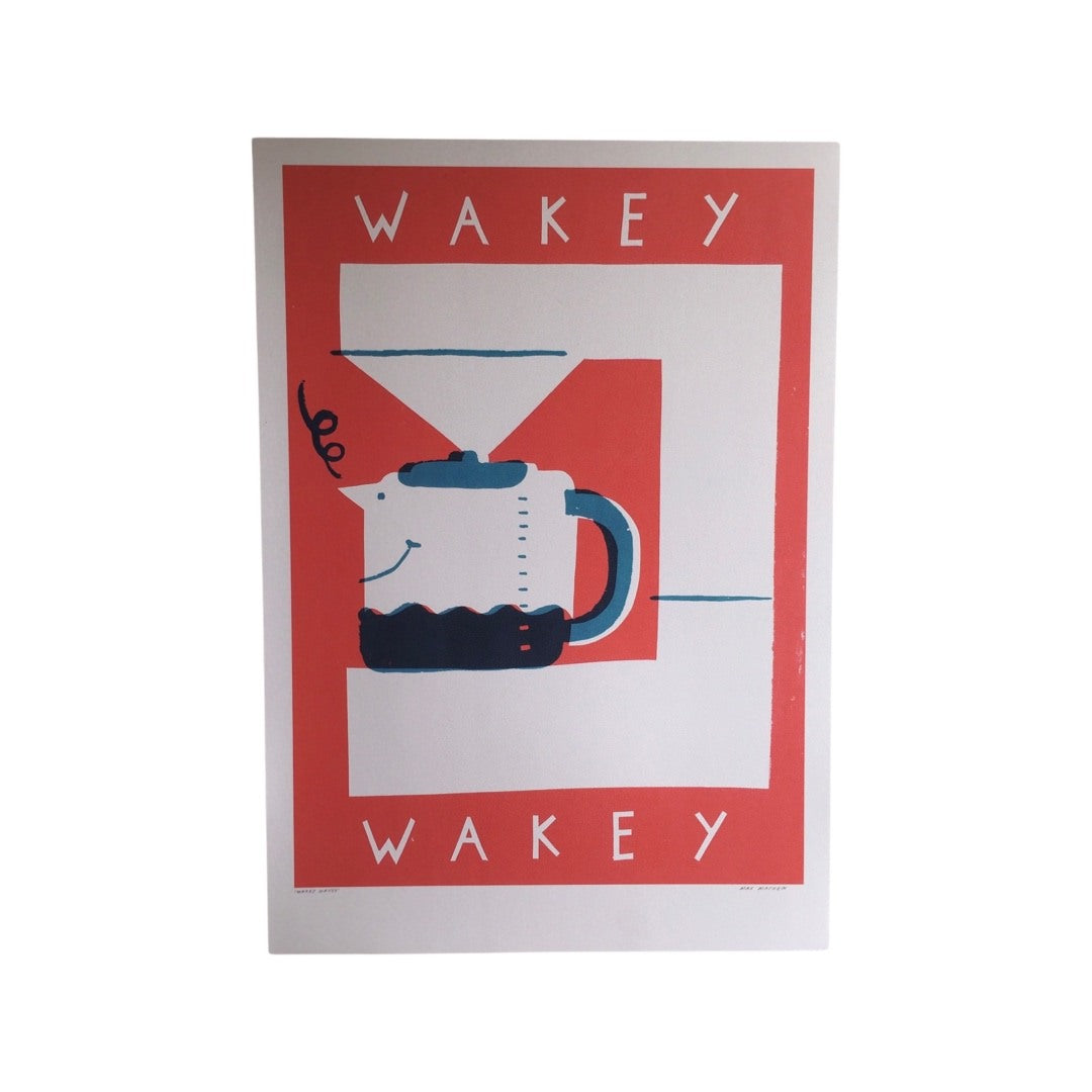 Wakey Wakey Print