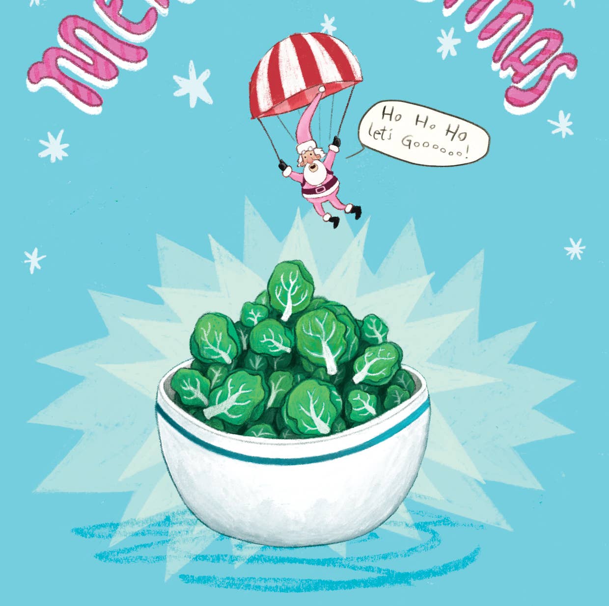 A whimsical illustration of a bowl filled with green Brussels sprouts on a light blue background, with a cartoon Santa Claus parachuting in from a red-and-white striped parachute and a speech bubble that reads, 'Ho Ho Ho let's goooooo!' Decorative pink text appears at the top.