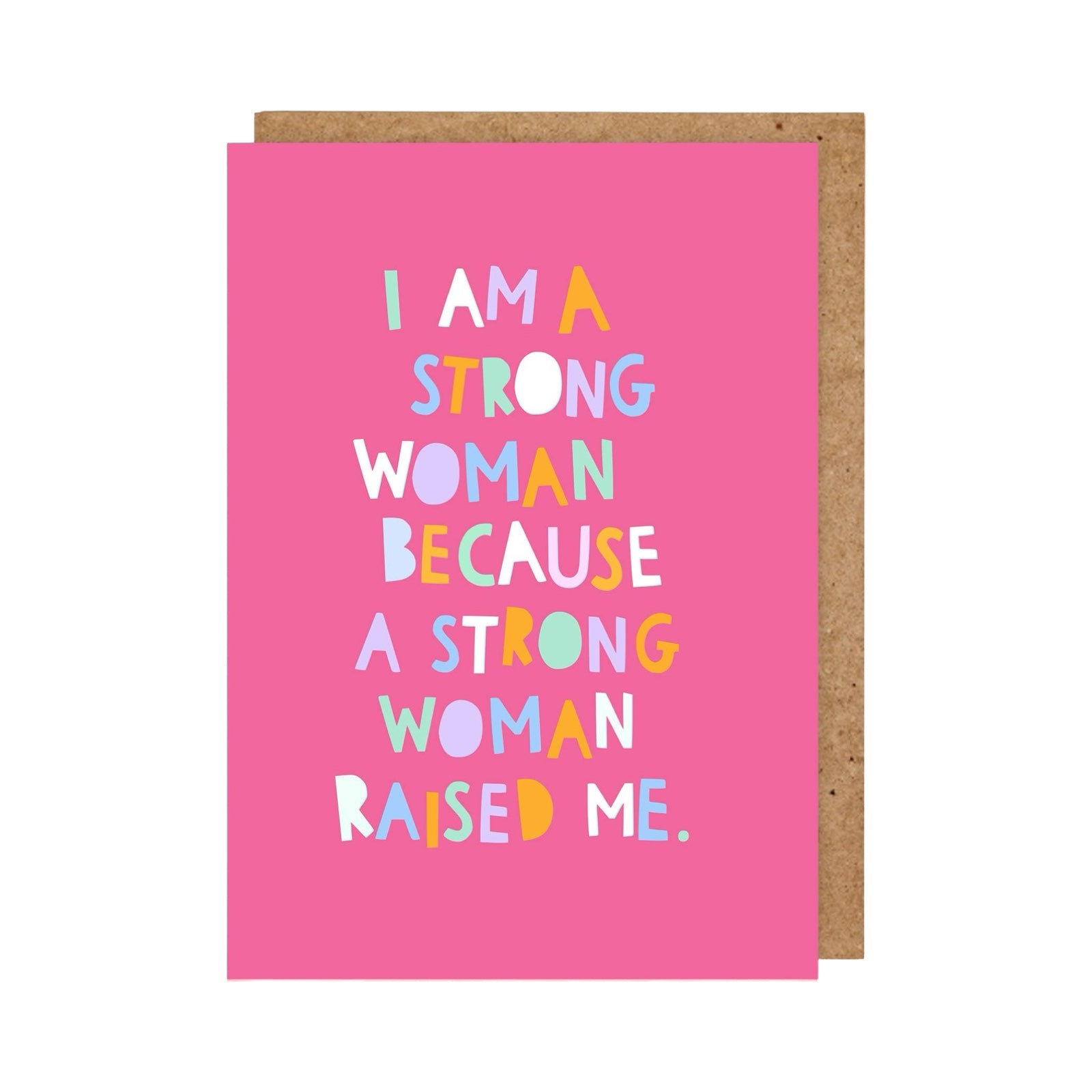 typographical card featuring the text 'I am a strong woman because a strong woman raised me' written in multicoloured lettering against a pink background