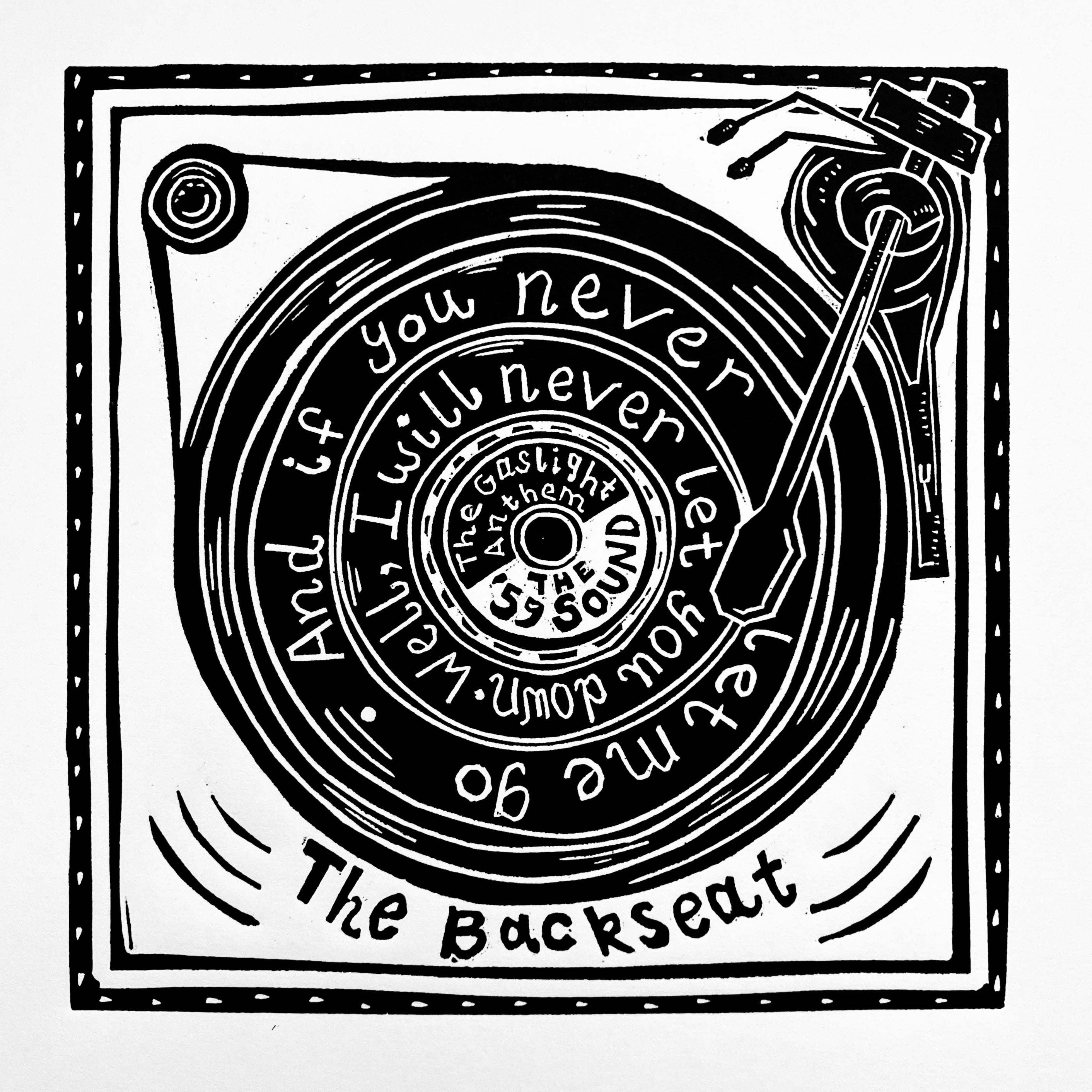 This black and white linocut print features a record playing on a record player, with the lyrics 'and if you never let me go, well, I will never let you down'.