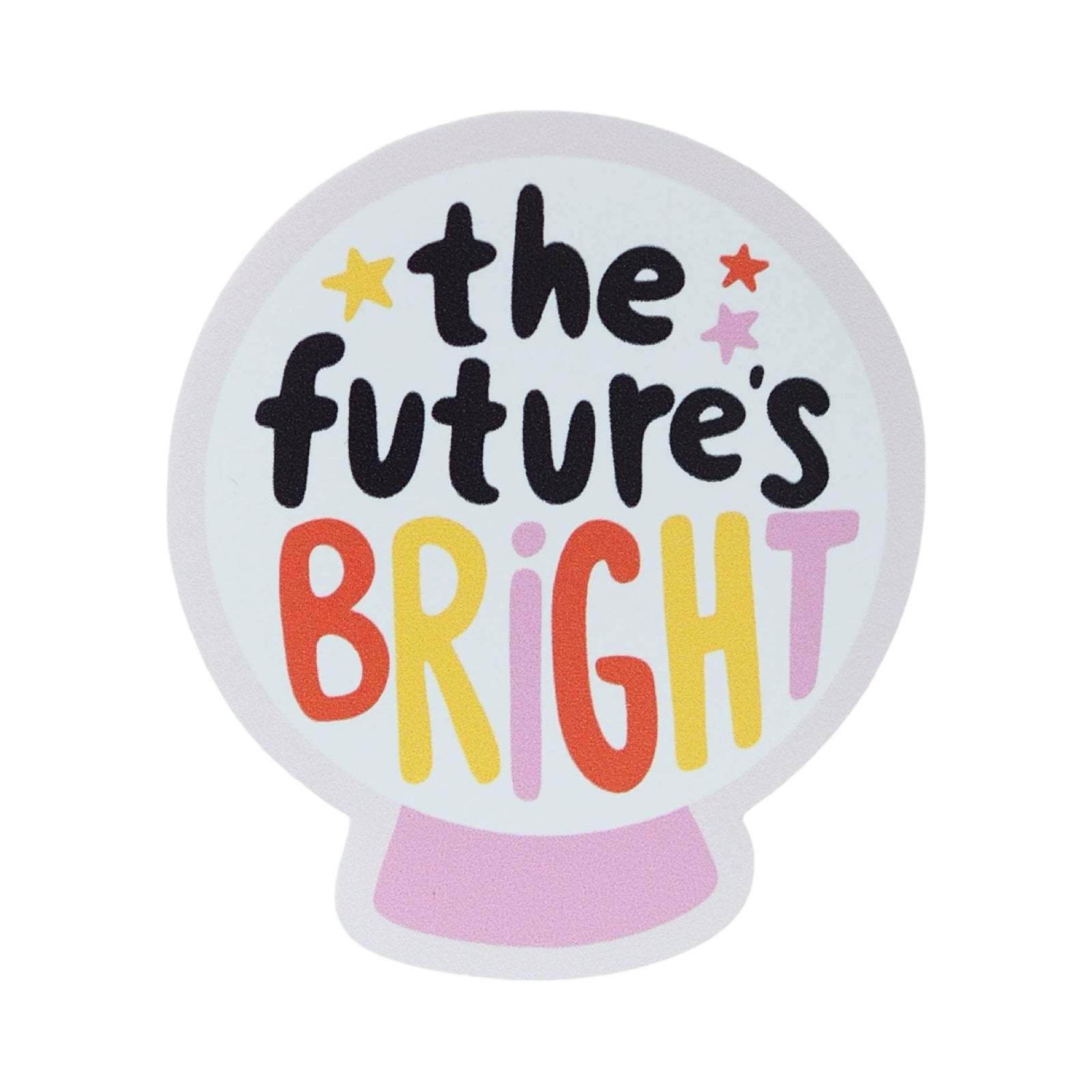 This crystal ball-shaped glossy vinyl sticker features the text 'the future's Bright'.