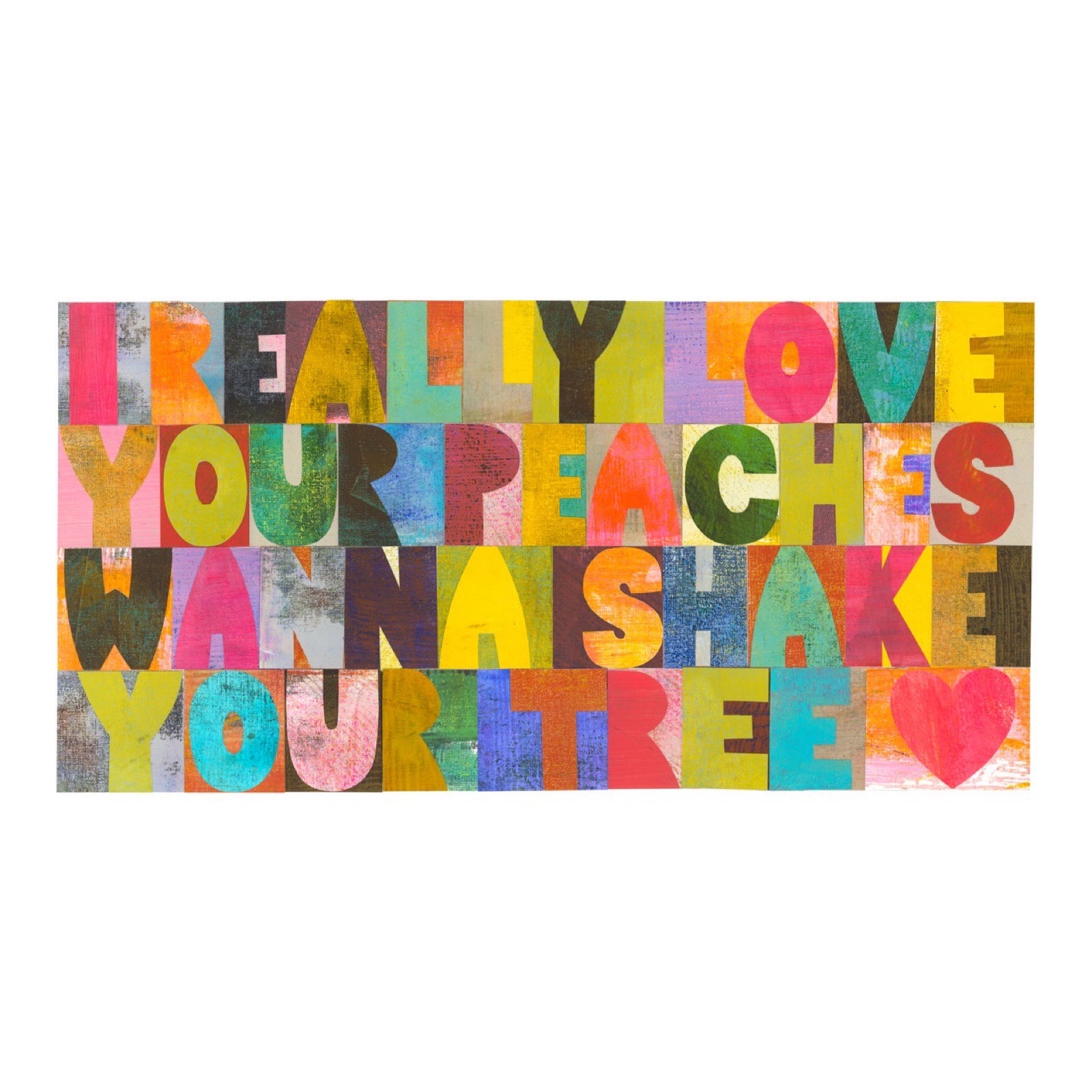 This colourful typographical print features the lyric 'I really love your peaches wanna shake your tree' from the classic song The Joker by Steve Miller.