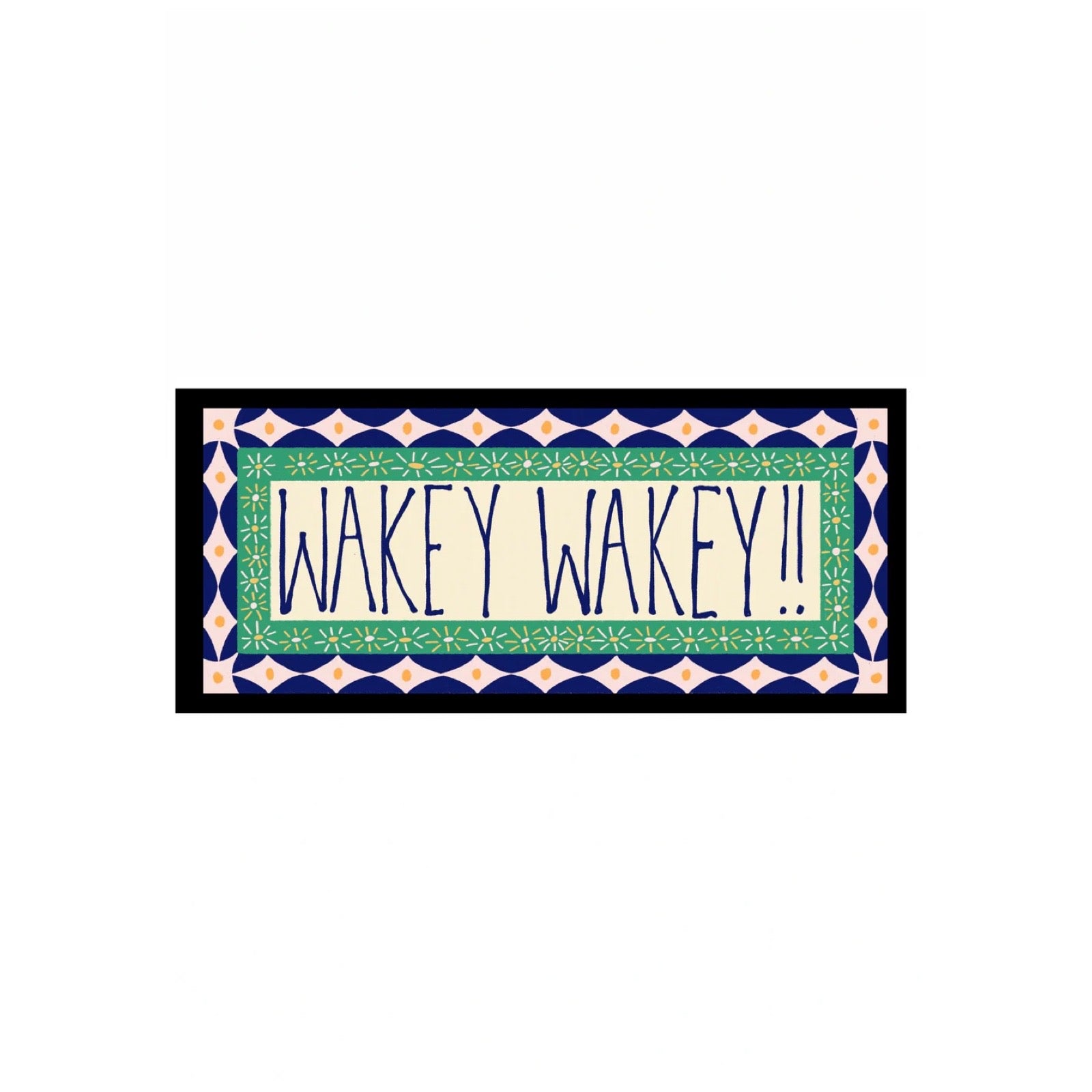 Decorative sign with 'Wakey Wakey!!' text on a white background