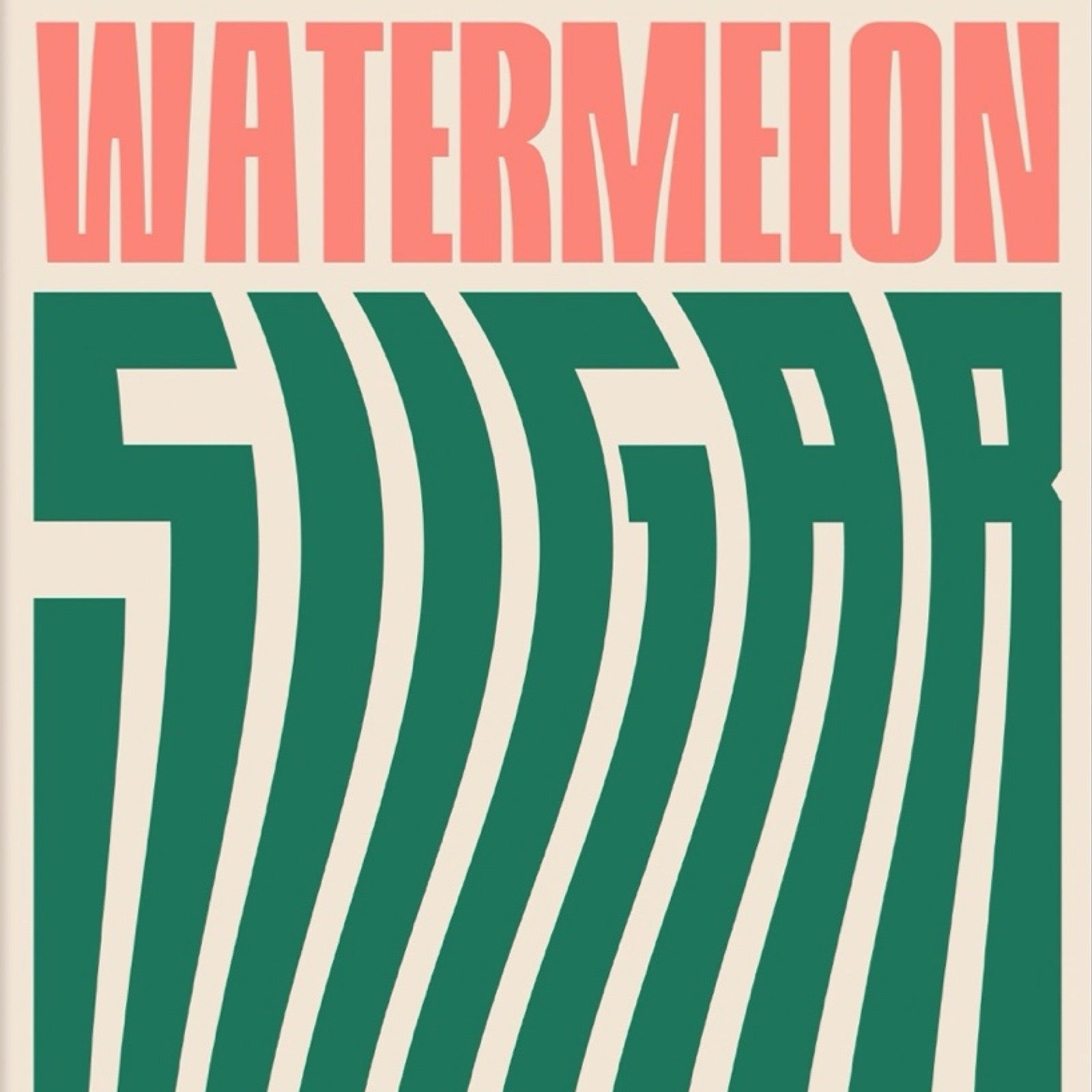 print of the lyric 'Watermelon Sugar' from the song Watermelon Sugar by Harry Styles. The word Watermelon written in pink capitals along the top of the print and the word sugar in green all against a cream background