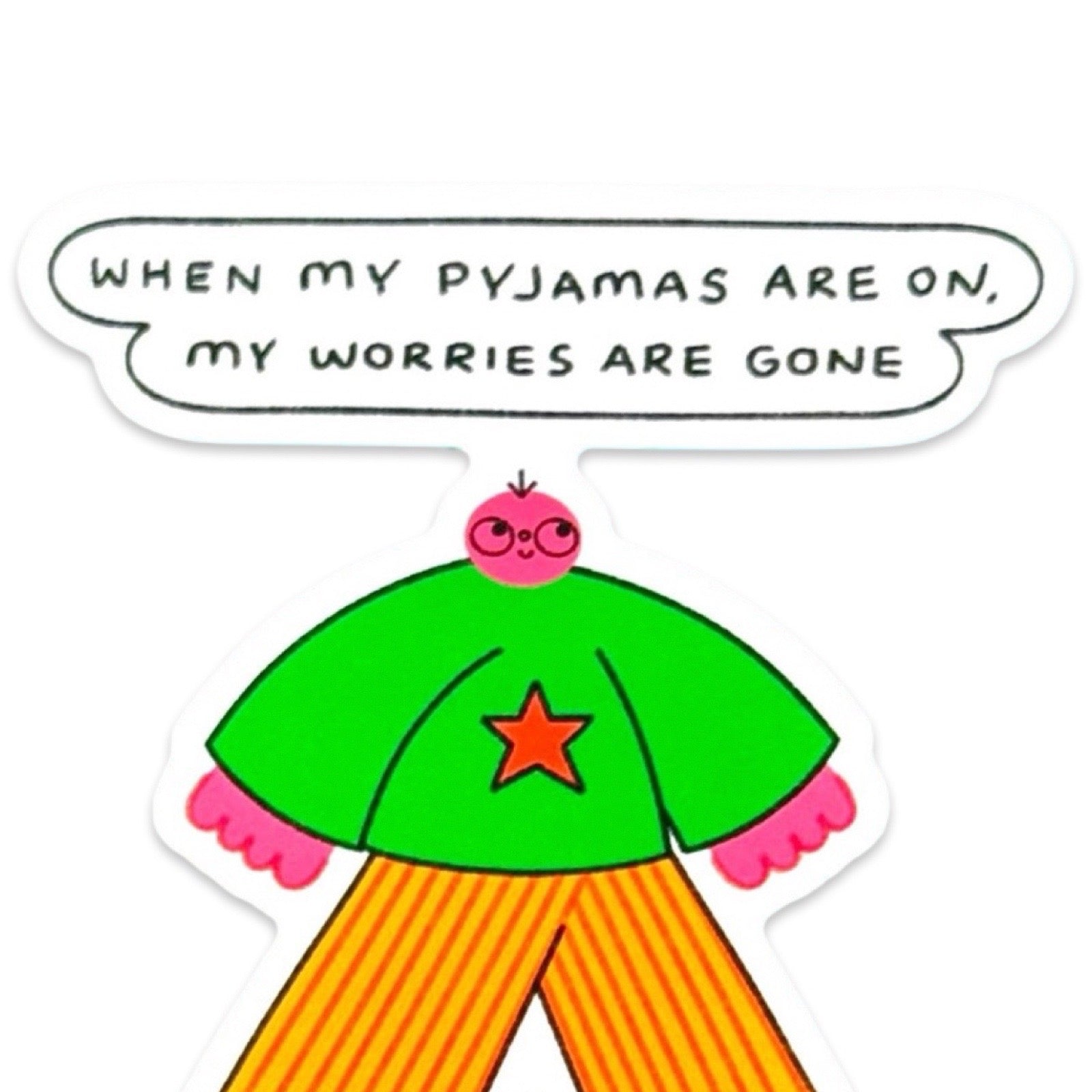 Cartoon character wearing green pajama top with red star and orange pants, speech bubble with text 'When my pyjamas are on, my worries are gone'.