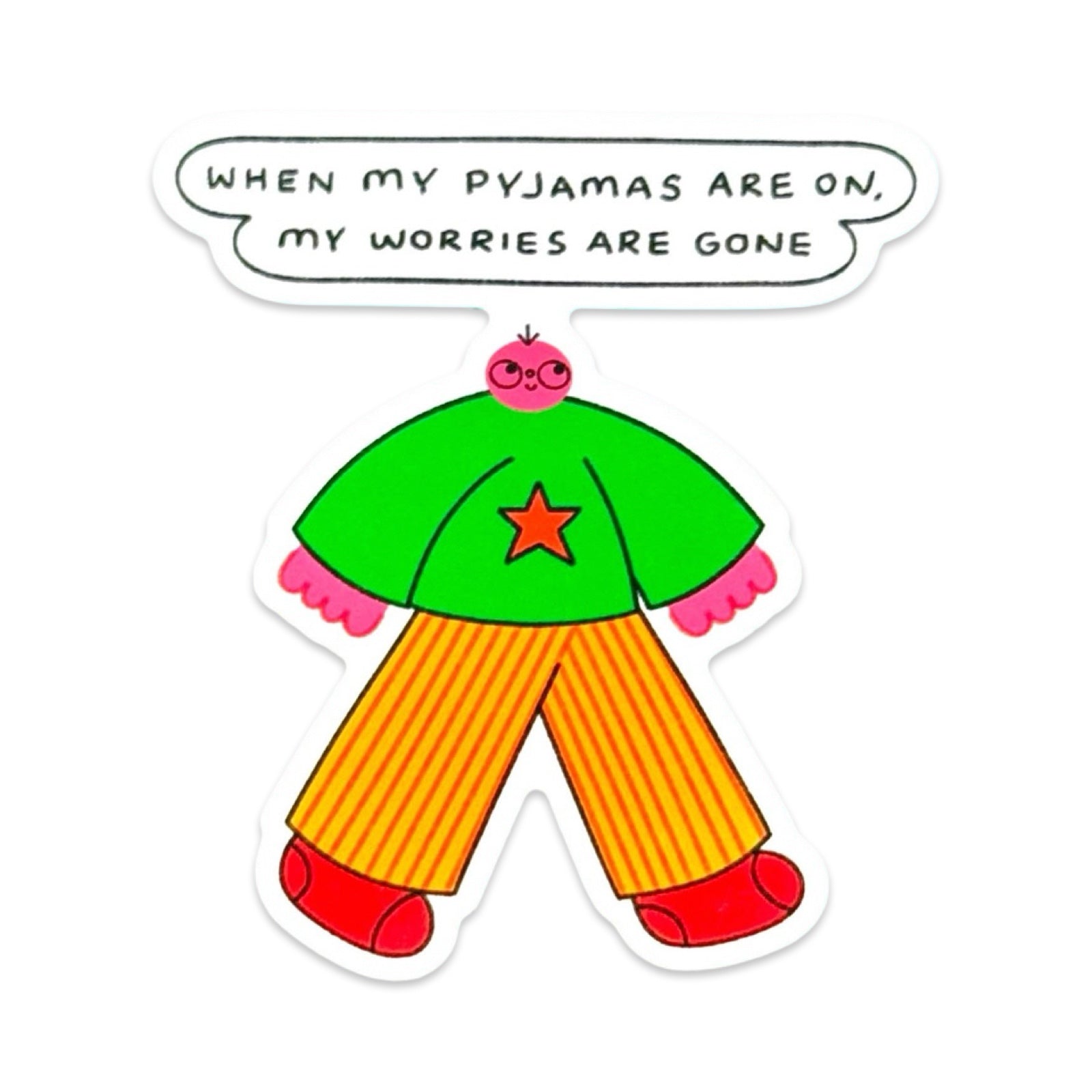 Cartoon character wearing green pyjama top with red star and orange pants, with a speech bubble saying 'When my pyjamas are on, my worries are gone'.
